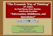The Economic Way of Thinking 10e ©Prentice Hall 2003 1 “The Economic Way of Thinking” 10 th Edition by Paul Heyne, Peter Boettke, and David Prychitko “Information,