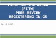 FIRST IN THE WORLD (FITW) PEER REVIEW REGISTERING IN G5 April 2015