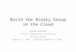 Build the Binary Group in the Cloud Brand Niemann Senior Enterprise Architect Binary Group August 5, 2011. Updated August 8, 2011. 1