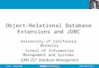 2004.04.08 SLIDE 1IS 257 – Spring 2004 Object-Relational Database Extensions and JDBC University of California, Berkeley School of Information Management