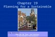 Chapter 19 Planning for a Sustainable Future Big Question How Can We Plan, and Achieve, a Sustainable Environment?