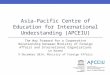 Asia-Pacific Centre of Education for International Understanding (APCEIU) The Way Forward for a Cooperative Relationship between Ministry of Foreign Affairs