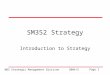 NBS Strategic Management Division2004/5 Page 1 SM352 Strategy Introduction to Strategy