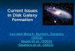 Current Issues in Disk Galaxy Formation van den Bosch, Burkert, Swaters (2001) Abadi et al. (2003) Swaters et al. (2003) van den Bosch, Burkert, Swaters