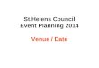 St.Helens Council Event Planning 2014 Venue / Date