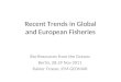 Recent Trends in Global and European Fisheries Bio-Resources from the Oceans Berlin, 28-29 Nov 2011 Rainer Froese, IFM-GEOMAR