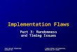 © 2003 School of Computing, University of Leeds SY32 Secure Computing, Lecture 15 Implementation Flaws Part 3: Randomness and Timing Issues