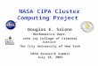 NASA CIPA Cluster Computing Project Douglas E. Salane Mathematics Dept. John Jay College of Criminal Justice The City University of New York NASA Research