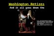 Washington Retires And it all goes down the crapper... 8.5a - Describe major domestic problems faced by the leaders of the new Republic such as maintaining