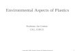 Copyright 2004 Joseph Greene All Rights Reserved1 Environmental Aspects of Plastics Professor Joe Greene CSU, CHICO