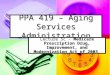 PPA 419 – Aging Services Administration Lecture 5c - Medicare Prescription Drug, Improvement, and Modernization Act of 2003