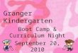 Granger Kindergarten Boot Camp & Curriculum Night September 20, 2010