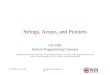 Strings, Arrays, and Pointers CS-2303, C-Term 20101 Strings, Arrays, and Pointers CS-2303 System Programming Concepts (Slides include materials from The