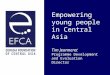 Empowering young people in Central Asia Tim Jeanneret Programme Development and Evaluation Director
