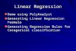 Linear Regression Demo using PolyAnalyst Generating Linear Regression Formula Generating Regression Rules for Categorical classification