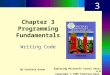 Chapter 3 Programming Fundamentals Writing Code 3 Exploring Microsoft Visual Basic 6.0 Copyright © 1999 Prentice-Hall, Inc. By Carlotta Eaton