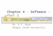 Chapter 4 - Software – Part 2 Dr. V.T. Raja Oregon State University