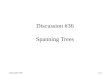 Discussion #36 1/17 Discussion #36 Spanning Trees