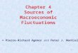 1 Chapter 4 Sources of Macroeconomic Fluctuations © Pierre-Richard Agénor and Peter J. Montiel