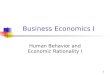 1 Business Economics I Human Behavior and Economic Rationality I
