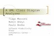 1 A UML Class Diagram Analyzer Tiago Massoni Rohit Gheyi Paulo Borba Software Productivity Group Informatics Center – UFPE October 2004