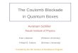 The Coulomb Blockade in Quantum Boxes Avraham Schiller Racah Institute of Physics Eran Lebanon (Hebrew University) Frithjof B. Anders (Bremen University)