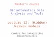 Master’s course Bioinformatics Data Analysis and Tools Lecture 12: (Hidden) Markov models Centre for Integrative Bioinformatics