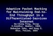 Adaptive Packet Marking for Maintaining End-to-End Throughput in a Differentiated-Services Internet Wu-Chang Feng, Dilip D.Kandlur, Member, IEEE, Debanjan