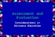 Assessment and Evaluation Considerations in Distance Education