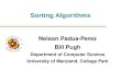 Sorting Algorithms Nelson Padua-Perez Bill Pugh Department of Computer Science University of Maryland, College Park