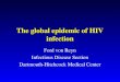 The global epidemic of HIV infection Ford von Reyn Infectious Disease Section Dartmouth-Hitchcock Medical Center