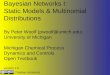 Bayesian Networks I: Static Models & Multinomial Distributions By Peter Woolf (pwoolf@umich.edu) University of Michigan Michigan Chemical Process Dynamics