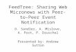 FeedTree: Sharing Web Micronews with Peer-to-Peer Event Notification D. Sandler, A. Mislove, A. Post, P. Druschel Presented by: Andrew Sutton