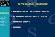 1/44 January 2002 PRESENTATION FRAMEWORK PRESENTATION OF THE FRENCH CADASTRE BD PARCELLAIRE® HISTORICAL REVIEW TECHNICAL ASPECTS OUTLOOKS Presentation