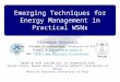 Emerging Techniques for Energy Management in Practical WSNs Giuseppe Anastasi Dept. Information Engineering, University of Pisa E-mail: g.anastasi@iet.unipi.itg.anastasi@iet.unipi.it