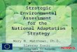 Strategic Environmental Assessment for the National Adaptation Strategy Mary M. Matthews, Ph.D. Glenroy Ennis SEA Consultants for European Delegation