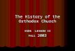 The History of the Orthodox Church ISOS LESSON II FALL 2003