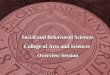 Social and Behavioral Sciences College of Arts and Sciences Overview Session