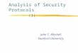 Analysis of Security Protocols (I) John C. Mitchell Stanford University