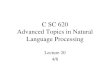 C SC 620 Advanced Topics in Natural Language Processing Lecture 20 4/8