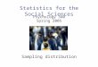 Statistics for the Social Sciences Psychology 340 Spring 2005 Sampling distribution