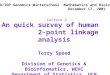An quick survey of human 2-point linkage analysis Terry Speed Division of Genetics & Bioinformatics, WEHI Department of Statistics, UCB NWO/IOP Genomics