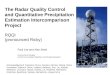 The Radar Quality Control and Quantitative Precipitation Estimation Intercomparison Project RQQI (pronounced Ricky) Paul Joe and Alan Seed Environment