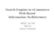 Search Engines in eCommerce Web-Based Information Architectures MSEC 20-760 Mini II Jaime Carbonell