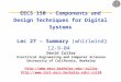 EECS 150 - Components and Design Techniques for Digital Systems Lec 27 – Summary (whirlwind) 12-9-04 David Culler Electrical Engineering and Computer Sciences