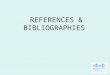 REFERENCES & BIBLIOGRAPHIES. PLAGIARISM To knowingly take or use another person’s invention, idea or writing and claim it, directly or indirectly, to