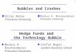 1 Bubbles and Crashes Dilip Abreu Princeton University Markus K. Brunnermeier Princeton University Hedge Funds and the Technology Bubble Markus K. Brunnermeier