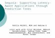 Sequoia: Supporting Latency-Aware Applications through Prediction Trees Dahlia Malkhi, MSR and Hebrew U Joint work with Ittai Abraham, Mahesh Balakrishnan,
