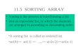 11.5 SORTING ARRAY Sorting is the process of transforming a list into an equivalent list, in which the elements are arranged in ascending or descending