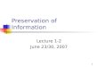 1 Preservation of Information Lecture 1-2 June 23/30, 2007